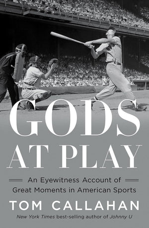 Gods at Play: An Eyewitness Account of Great Moments in American Sports,Used