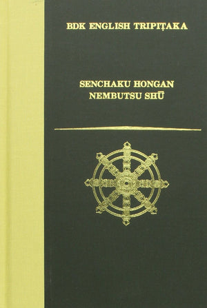 Senchaku Hongan Nembutsu Shu, A Collection Of Passages On The Nembutsu Chosen In The Original Vow