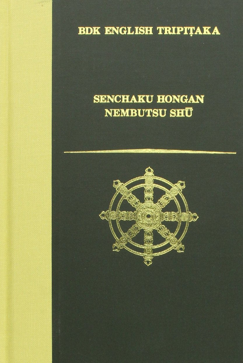 Senchaku Hongan Nembutsu Shu, A Collection Of Passages On The Nembutsu Chosen In The Original Vow