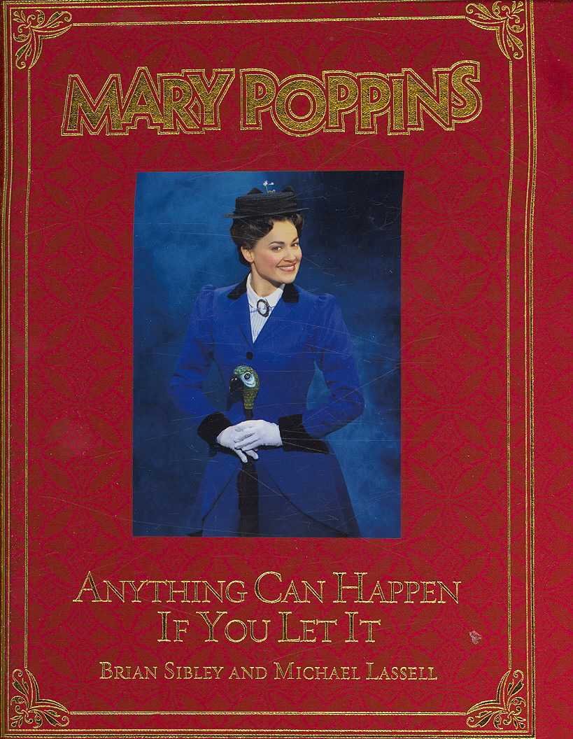 Mary Poppins: Anything Can Happen If You Let It (A Disney Theatrical Souvenir Book),Used