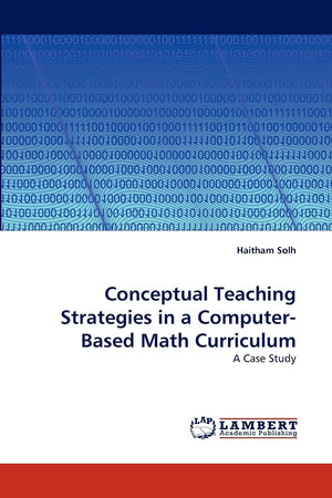 Conceptual Teaching Strategies in a ComputerBased Math Curriculum: A Case Study,Used