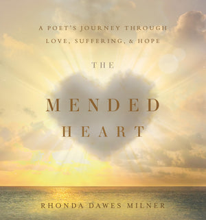 The Mended Heart: A Poet'S Journey Through Love, Suffering, And Hope,Used