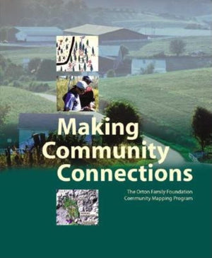 Making Community Connections: The Orton Family Foundation Community Mapping Program,Used