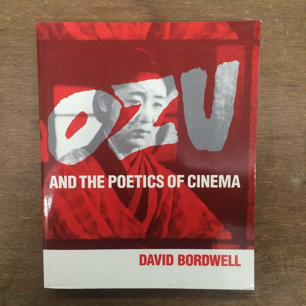 Ozu and the Poetics of Cinema,New