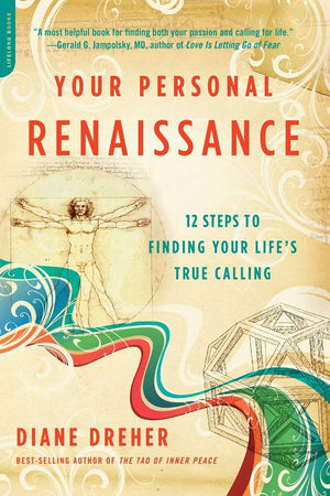 Your Personal Renaissance: Twelve Steps to Finding Your Life's True Calling,Used