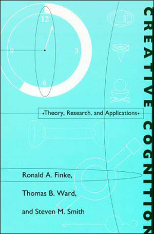 Creative Cognition: Theory, Research, And Applications,New