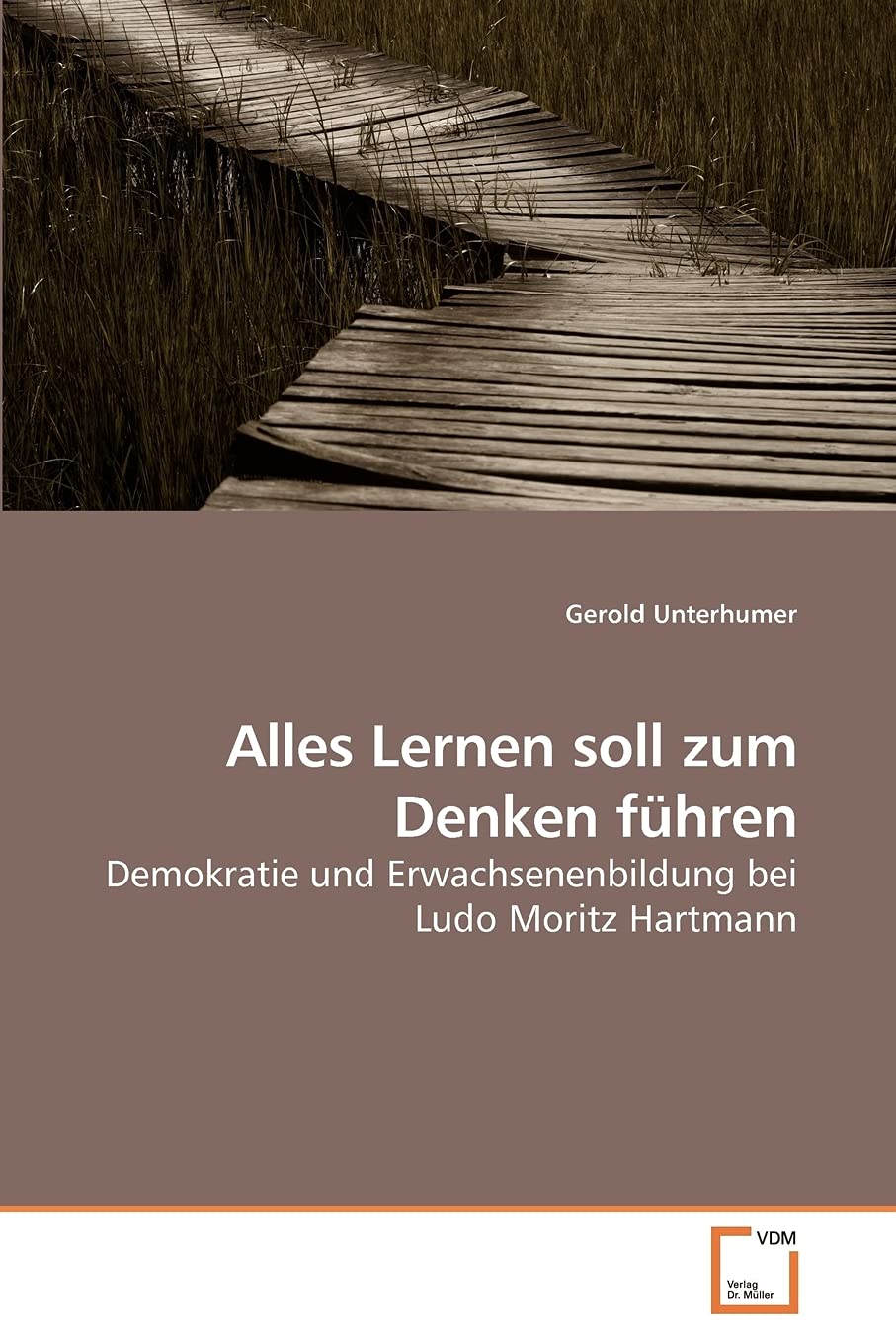 Alles Lernen soll zum Denken fhren: Demokratie und Erwachsenenbildung bei Ludo Moritz Hartmann (German Edition),Used