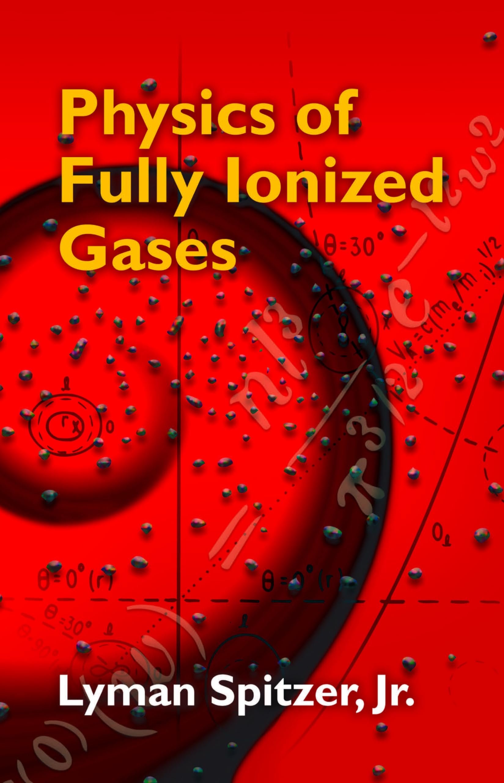 Physics Of Fully Ionized Gases: Second Revised Edition (Dover Books On Physics)