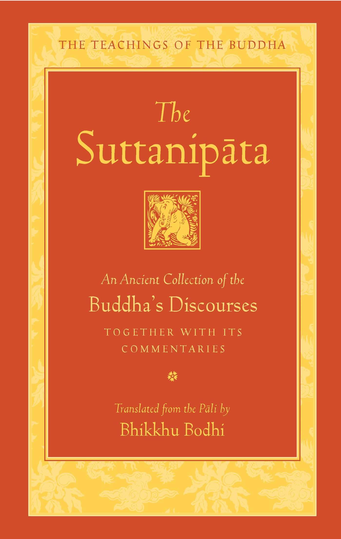 The Suttanipata: An Ancient Collection of the Buddha's Discourses Together with Its Commentaries (The Teachings of the Buddha),New