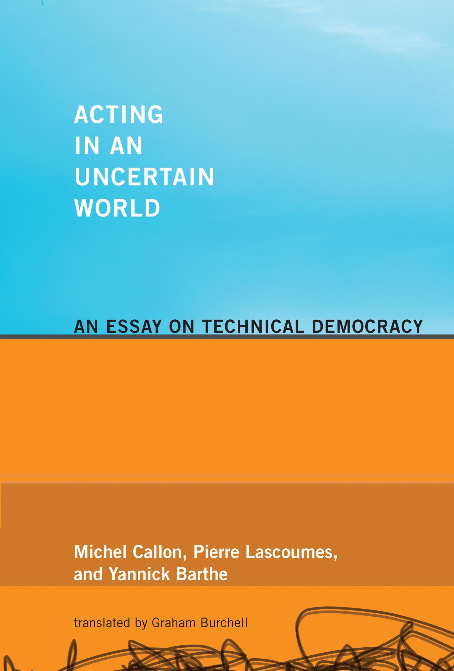 Acting In An Uncertain World: An Essay On Technical Democracy (Inside Technology),New