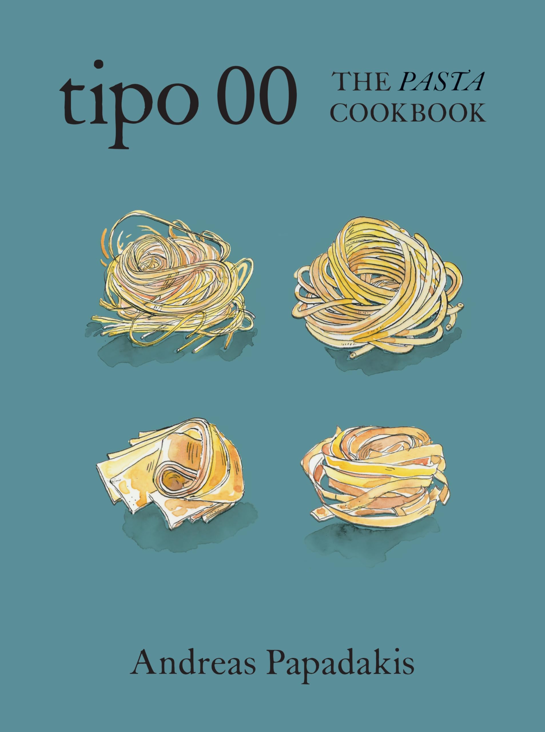 Tipo 00 The Pasta Cookbook: For People Who Love Pasta,New