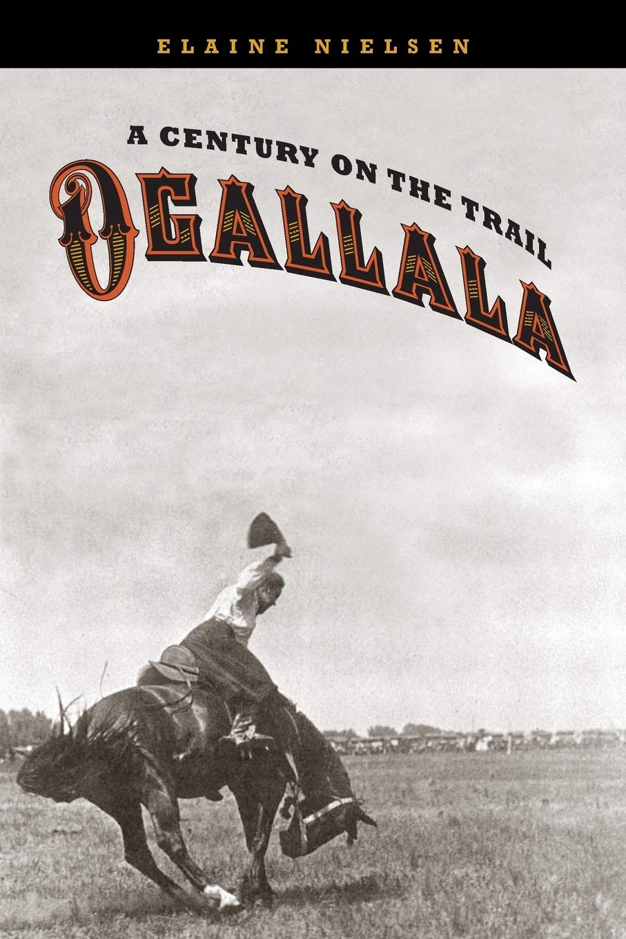 Ogallala: A Century On The Trail,New