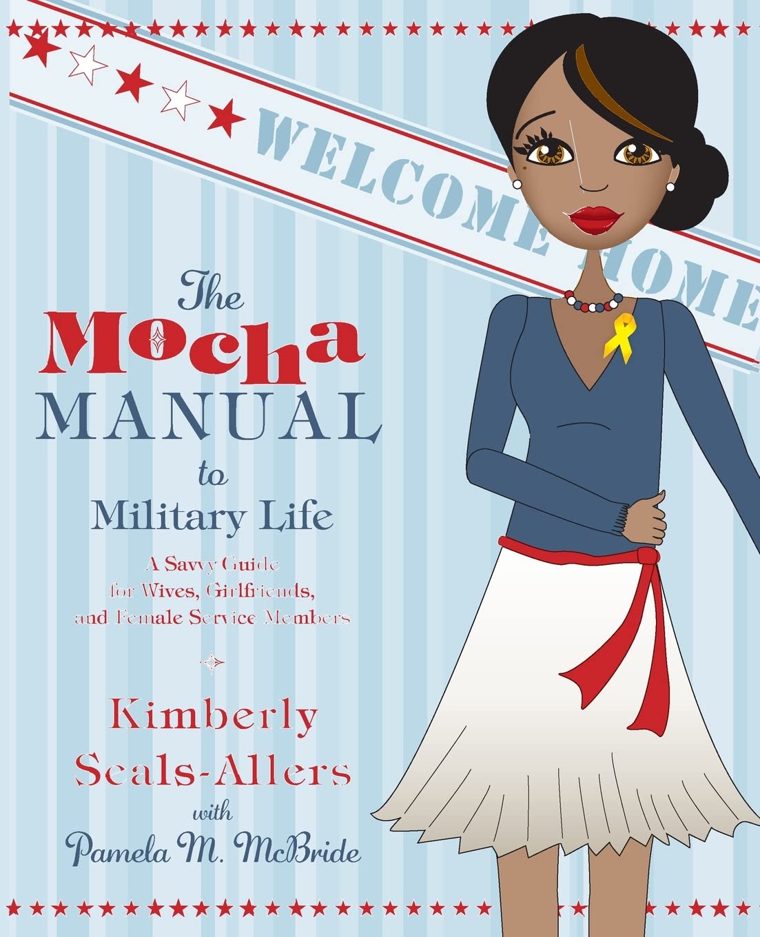 The Mocha Manual To Military Life: A Savvy Guide For Wives, Girlfriends, And Female Service Members