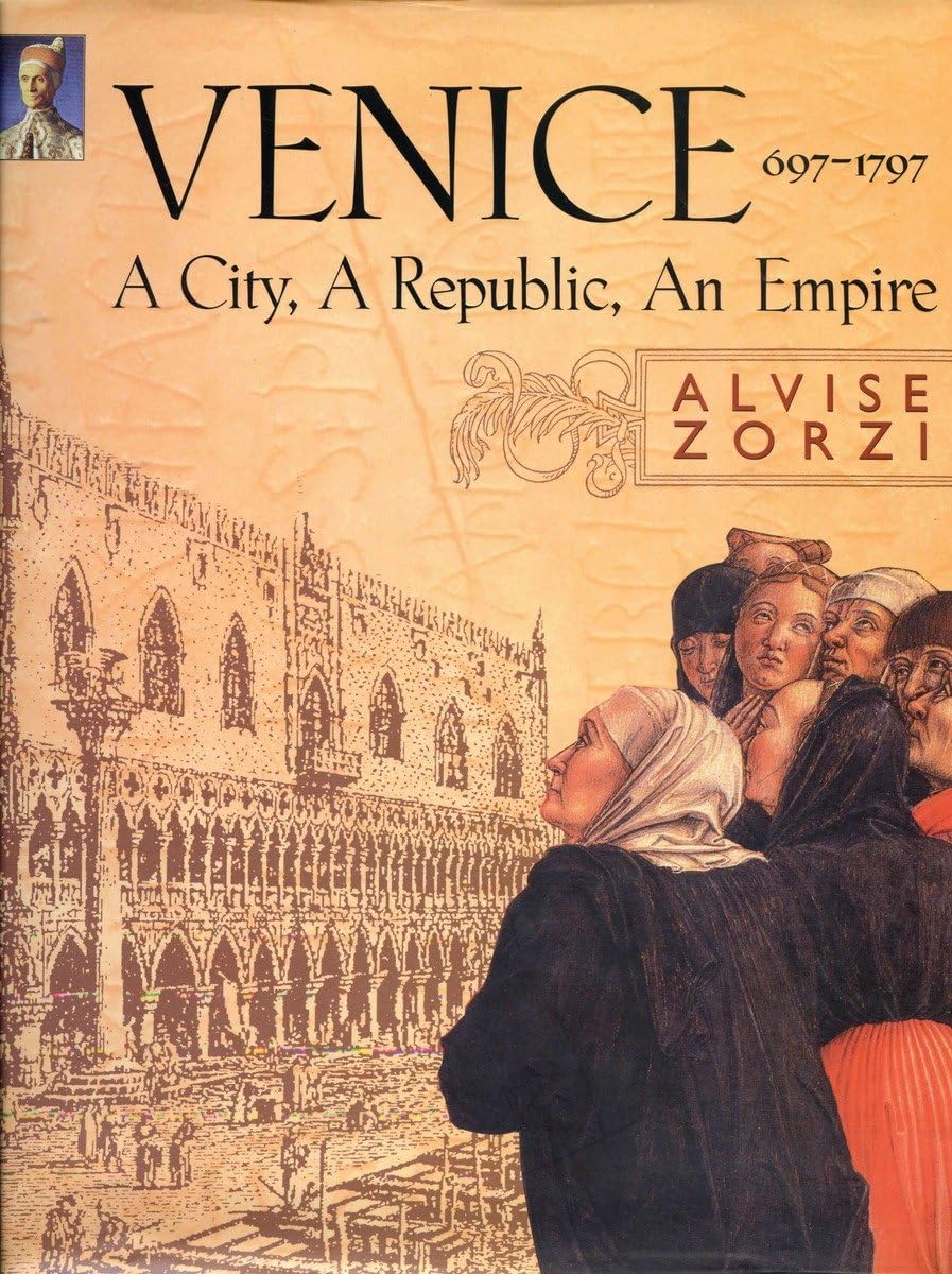 Venice 6971797: A City, A Republic, An Empire,Used