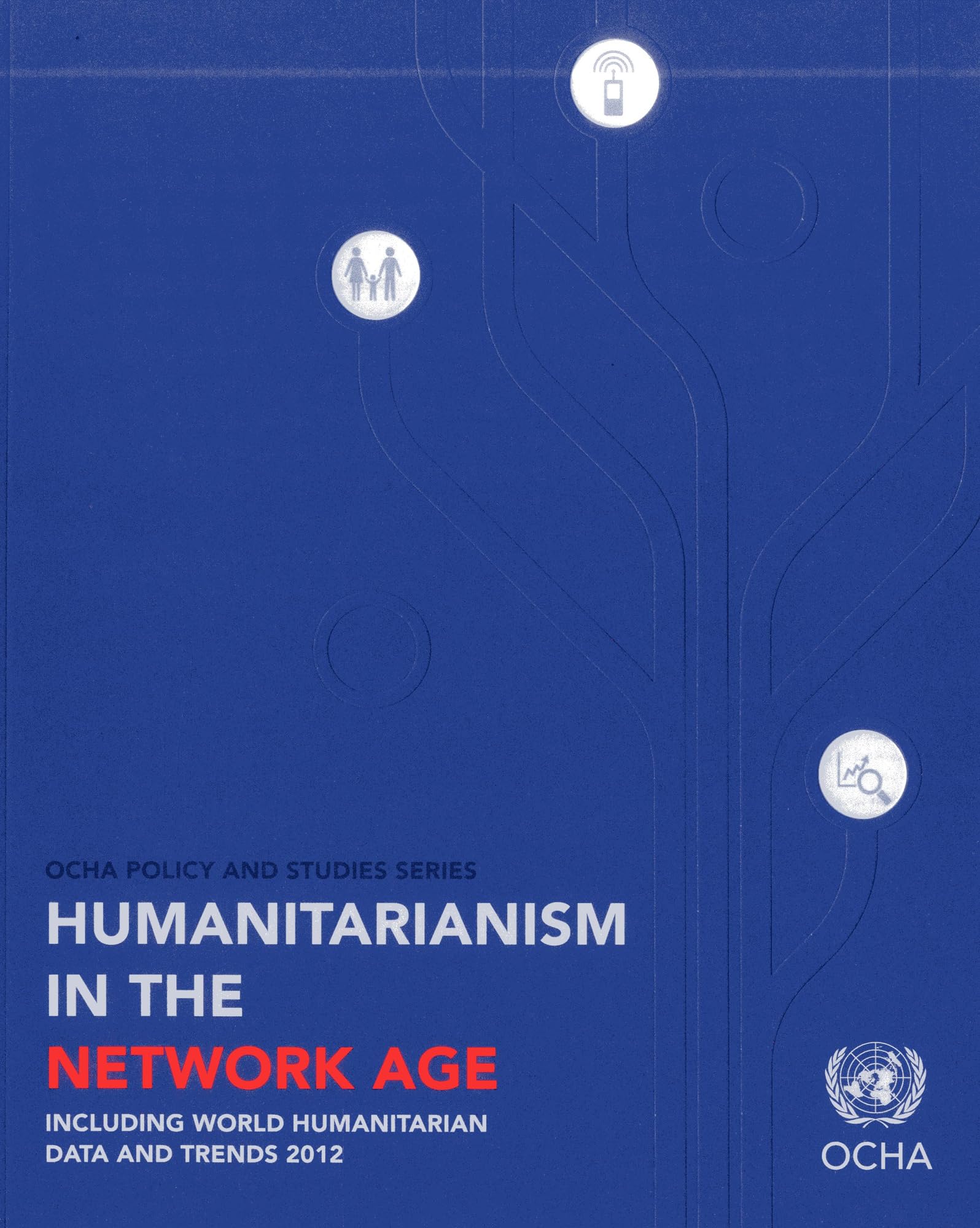 Humanitarianism In The Network Age (Ocha Policy And Studies),Used