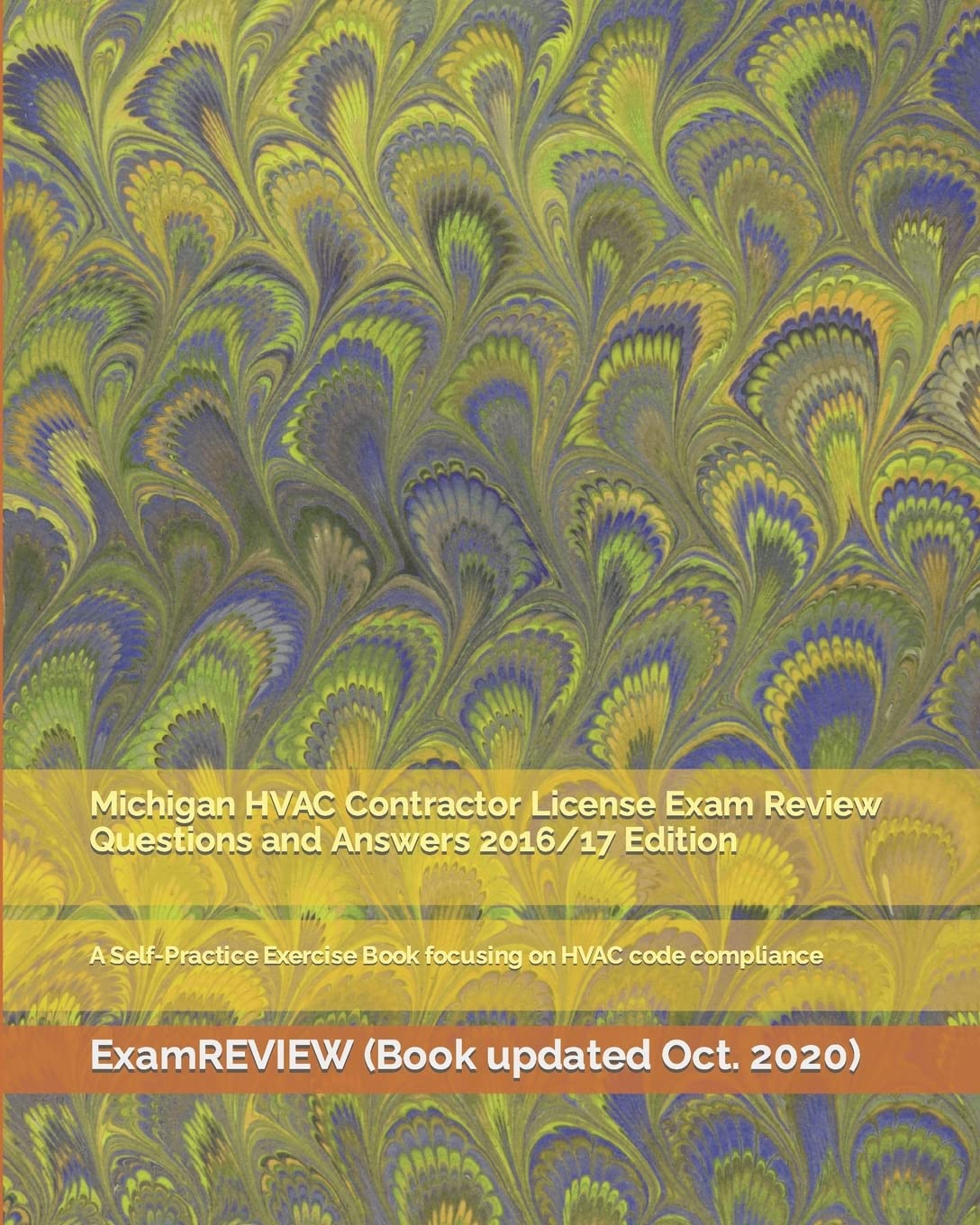 Michigan HVAC Contractor License Exam Review Questions and Answers 2016/17 Edition: A SelfPractice Exercise Book focusing on HV,Used