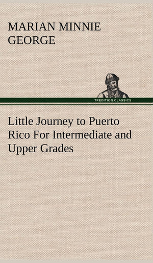 Little Journey to Puerto Rico For Intermediate and Upper Grades,Used