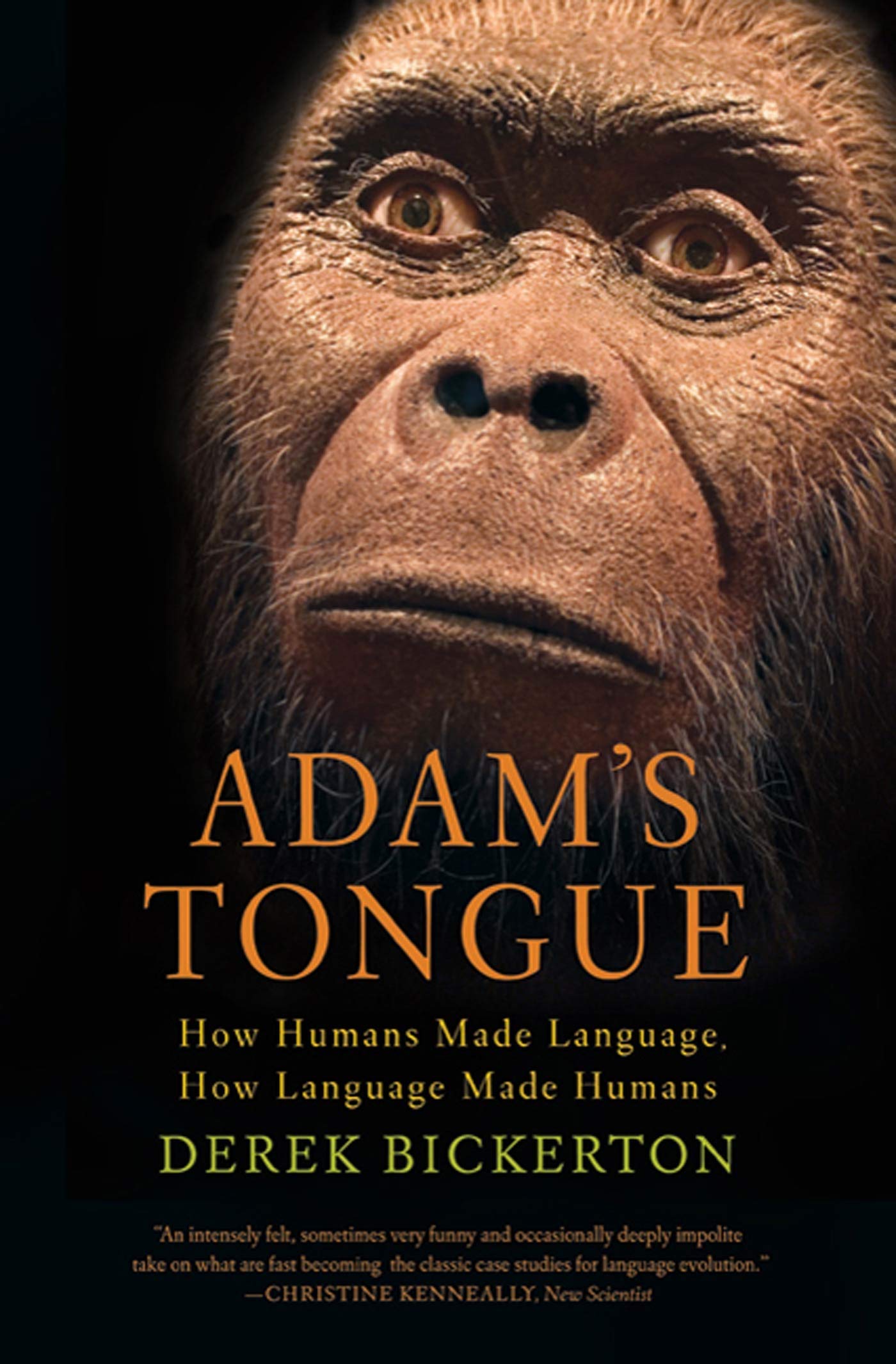 Adam'S Tongue: How Humans Made Language, How Language Made Humans,Used