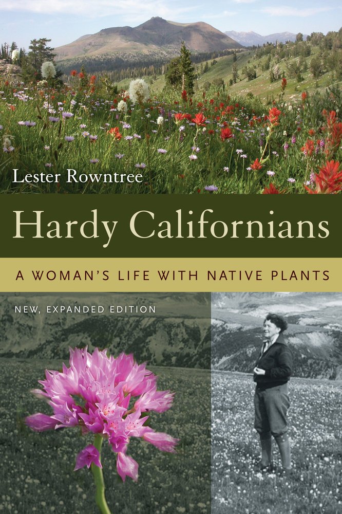 Hardy Californians: A Womans Life with Native Plants,Used