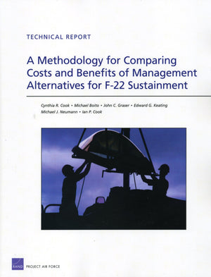 A Methodology For Comparing Costs And Benefits Of Management Alternatives For F22 Sustainment,Used