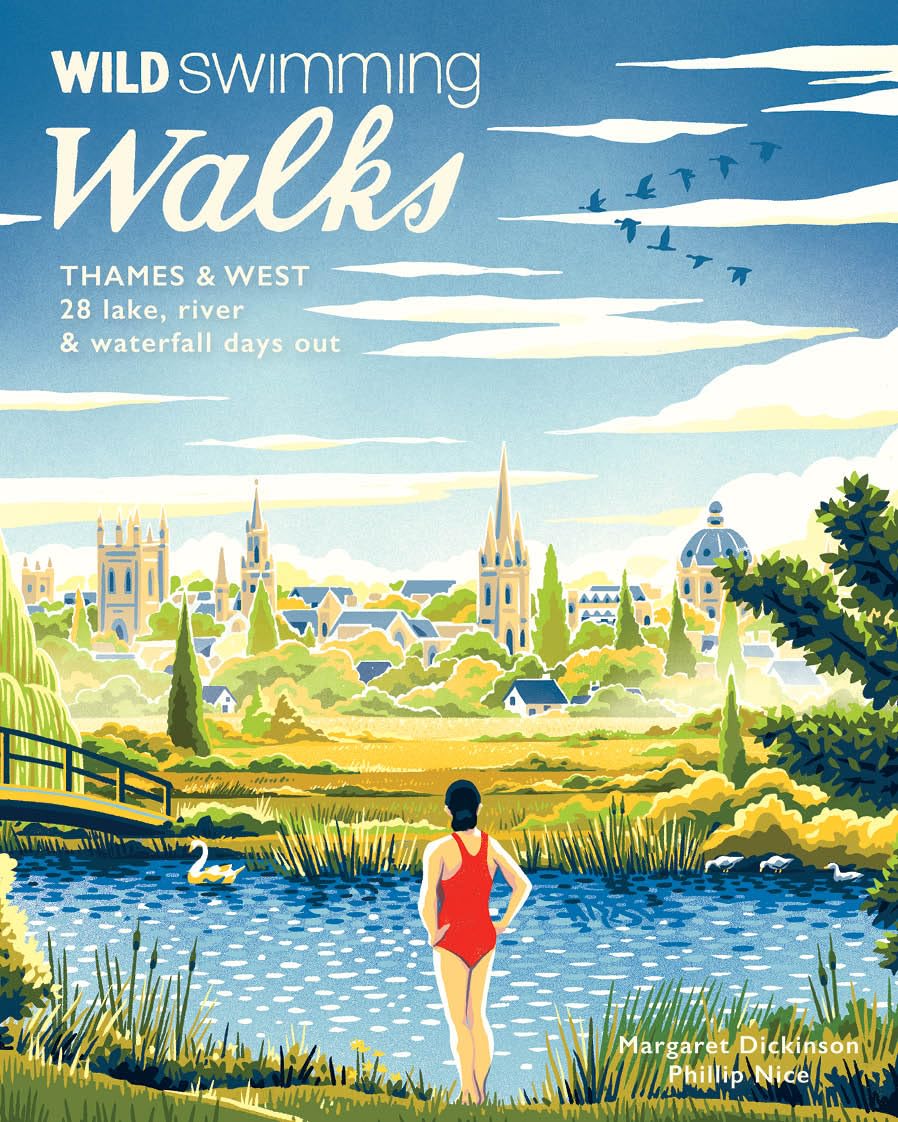 Wild Swimming Walks Thames & West Of London: 28 Lake, River & Waterfall Days Out
