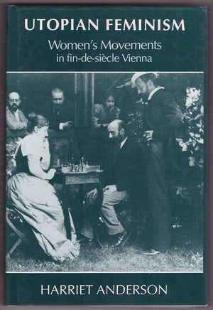 Utopian Feminism: Womens Movements In Findesiecle Vienna-new,New