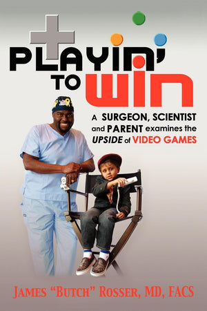Playin' to Win: A Surgeon, Scientist and Parent Examines the Upside of Video Games,Used