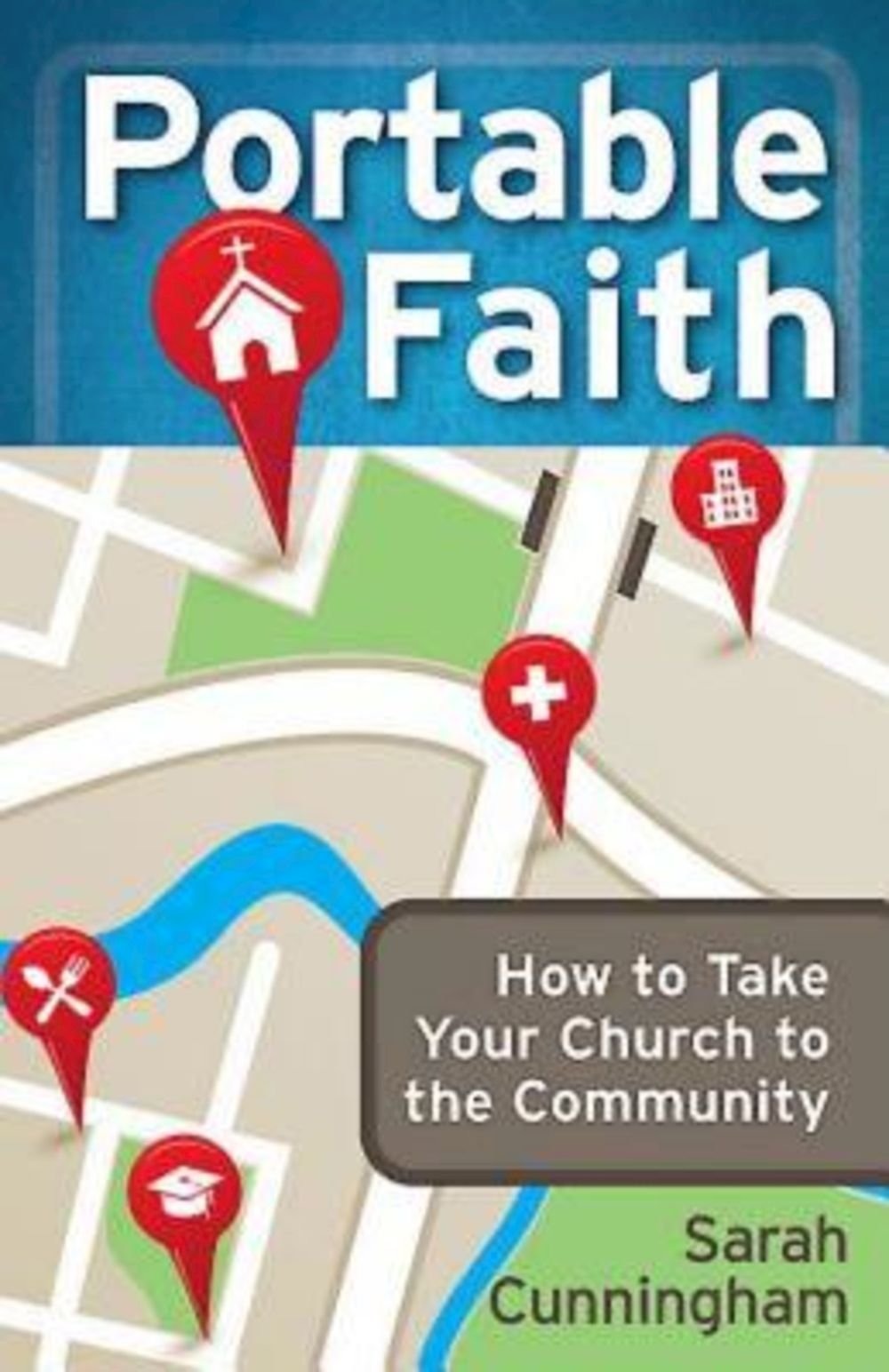 Portable Faith: How To Take Your Church To The Community,Used