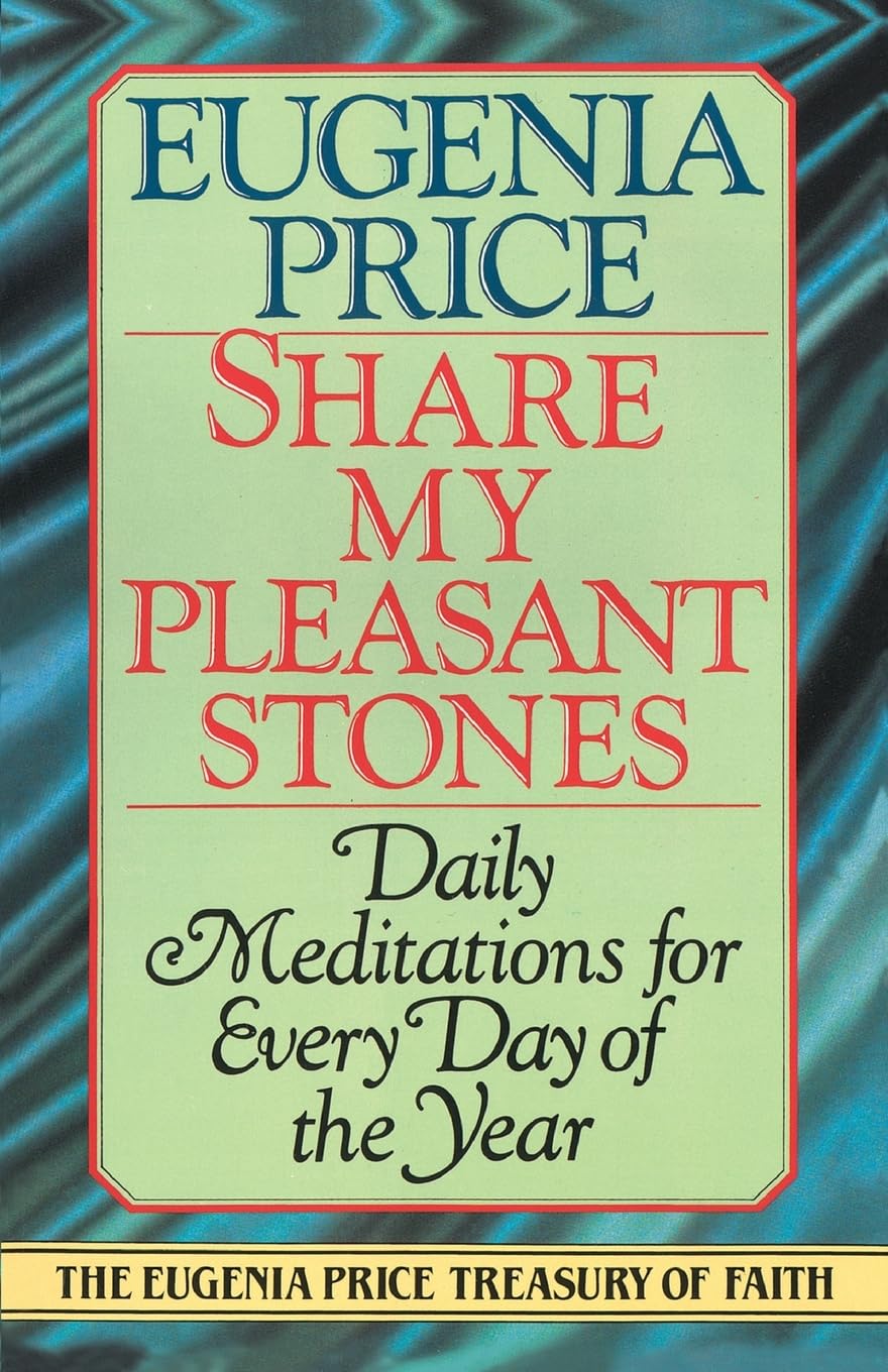 Share My Pleasant Stones: Daily Meditations for Every Day of the Year (Eugenia Price Treasury of Faith),Used