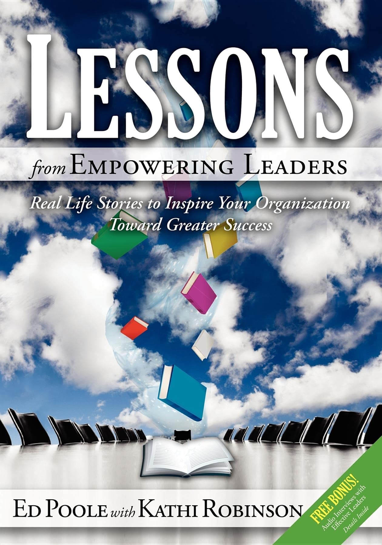 Lessons from Empowering Leaders: Real Life Stories to Inspire Your Organization Toward Greater Success,Used
