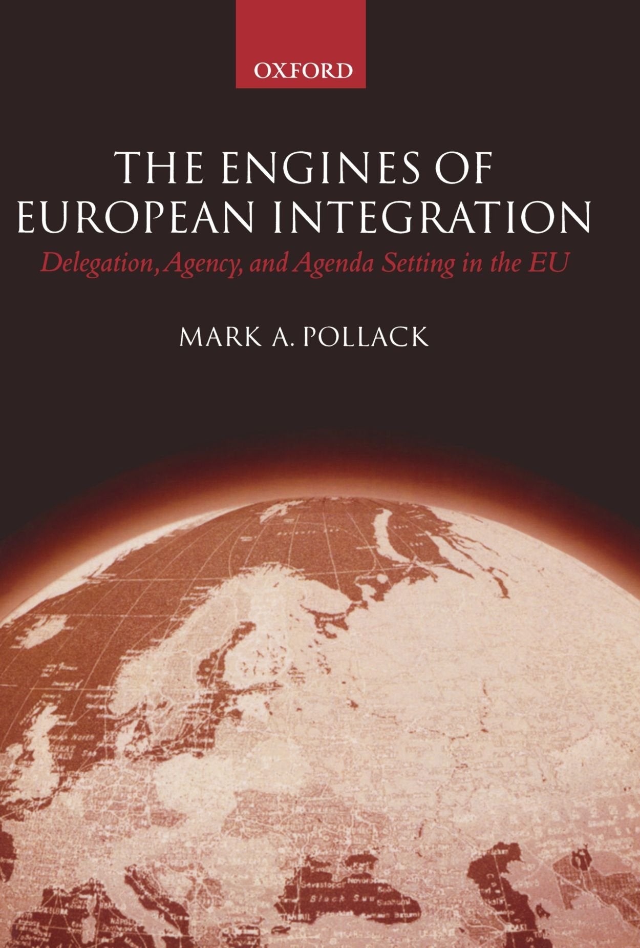 The Engines Of European Integration: Delegation, Agency And Agenda Setting In The European Union,Used
