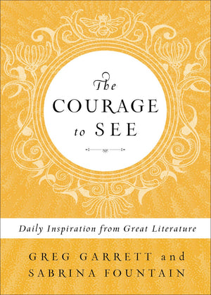 The Courage to See: Daily Inspiration from Great Literature,Used