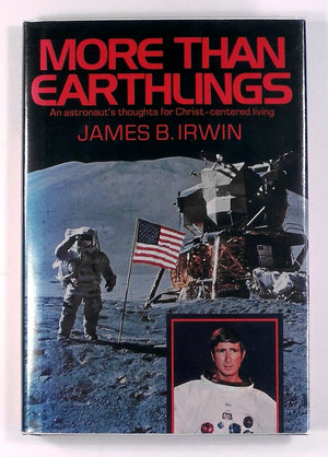 More Than Earthlings: An Astronaut's Thoughts for ChristCentered Living,Used