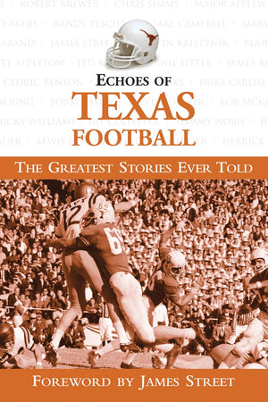 Echoes of Texas Football: The Greatest Stories Ever Told,Used