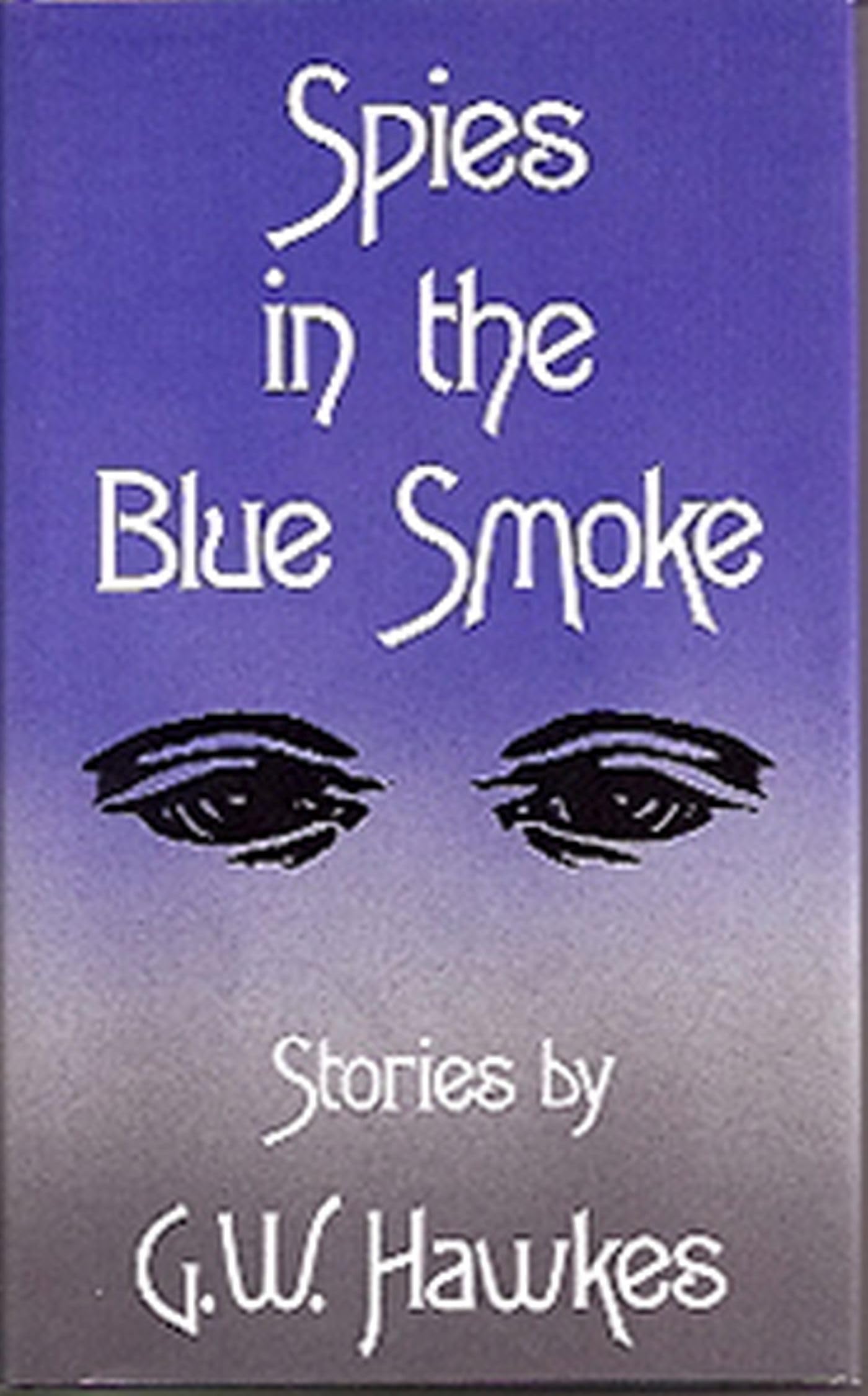 Spies In The Blue Smoke: Stories (Volume 1),Used