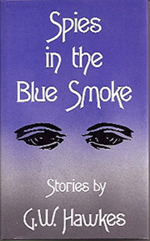 Spies In The Blue Smoke: Stories (Volume 1),Used