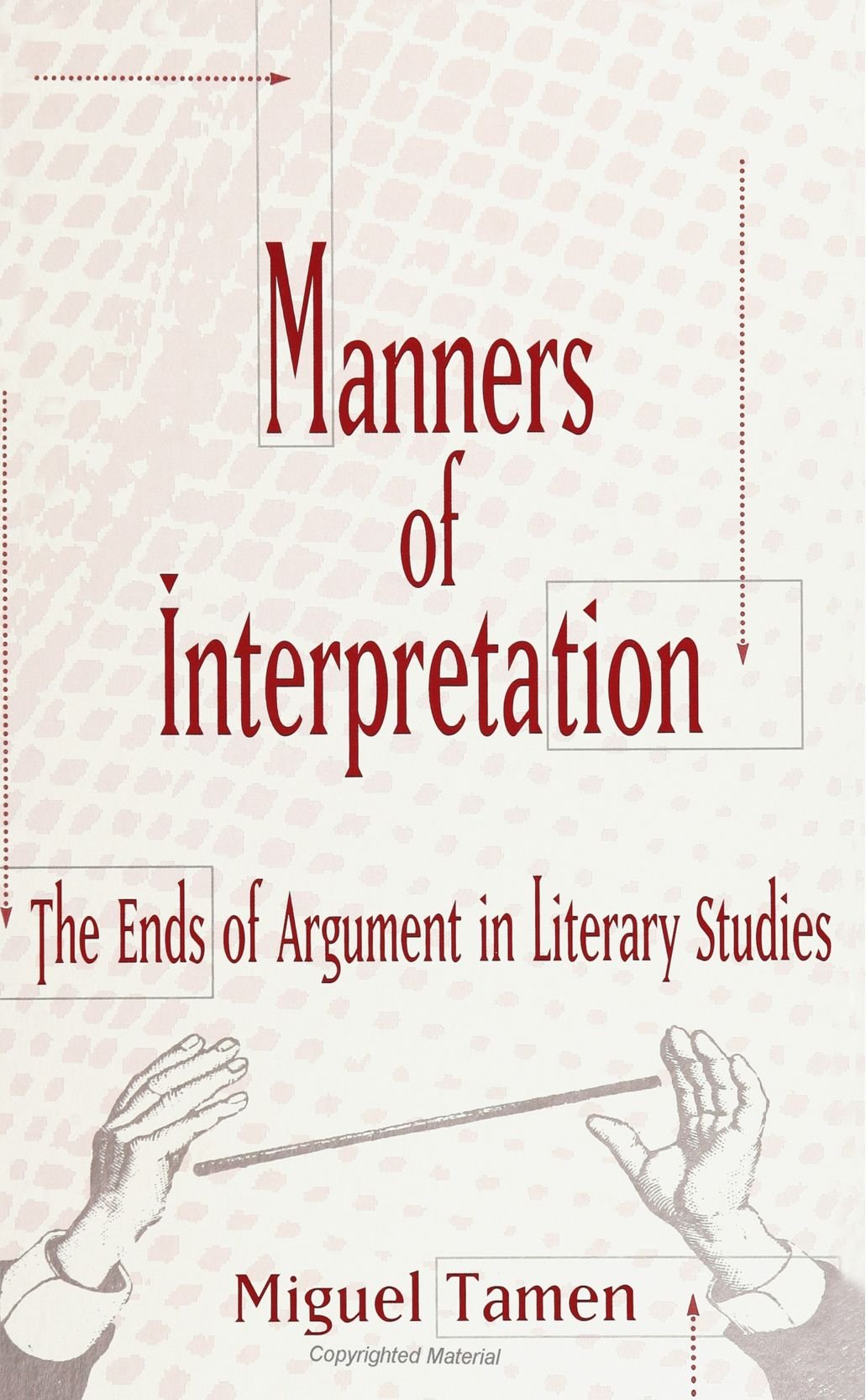 Manners of Interpretation: The Ends of Argument in Literary Studies (Suny Series, the Margins of Literature),Used