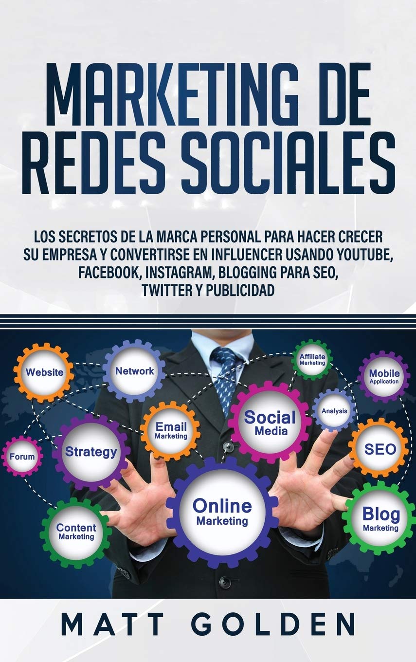Marketing de redes sociales: Los secretos de la marca personal para hacer crecer su empresa y convertirse en influencer usando Y,New