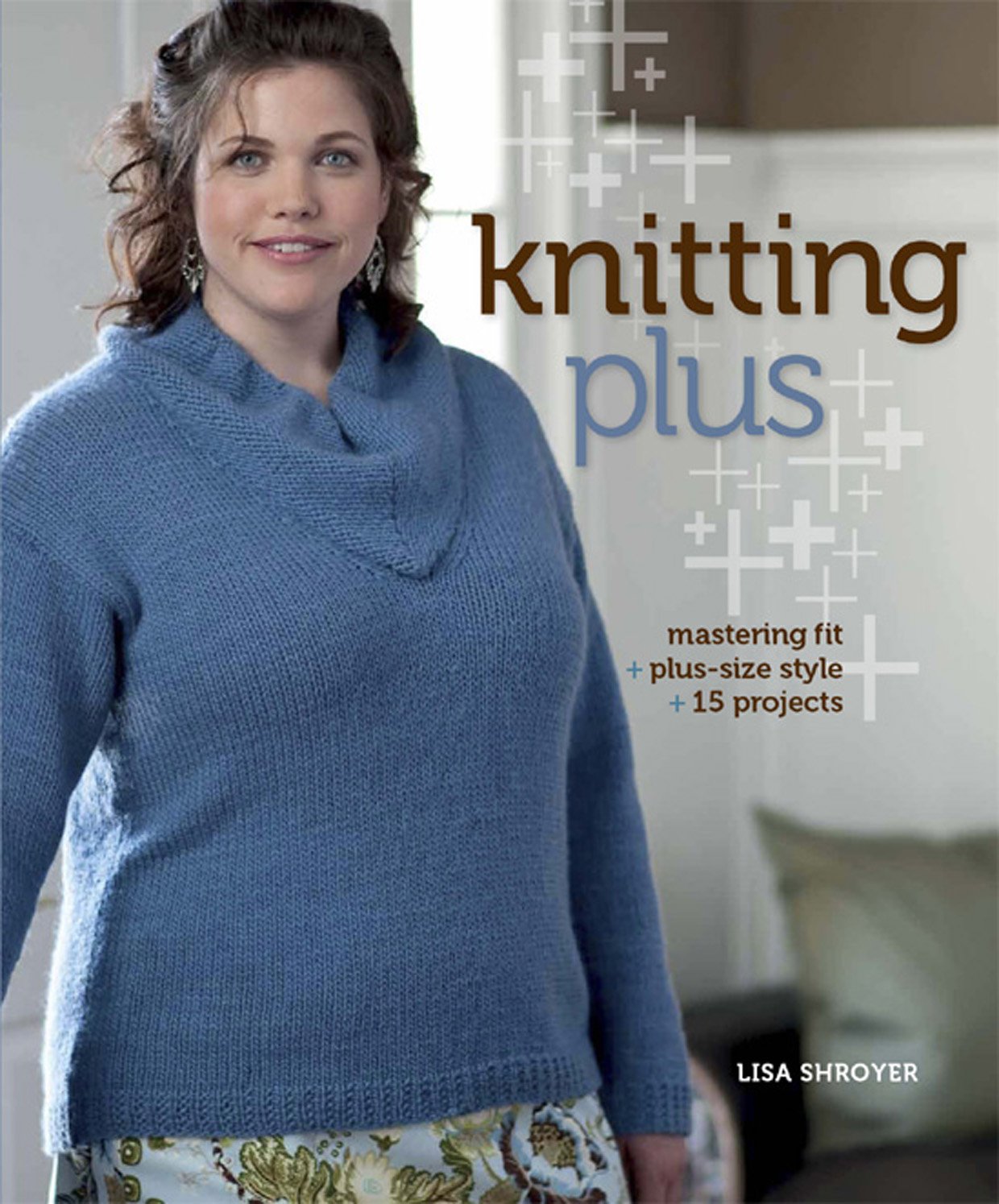 Knitting Plus: Mastering Fit, PlusSize Style, 15 Projects,Used