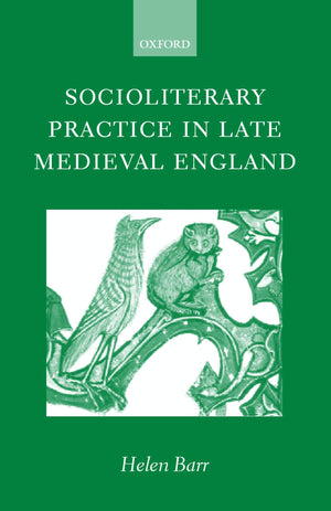 Socioliterary Practice In Late Medieval England