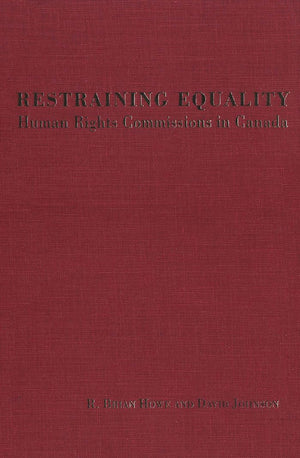 Restraining Equality: Human Rights Commissions in Canada