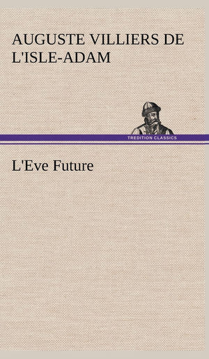 L'Eve Future (French Edition),Used