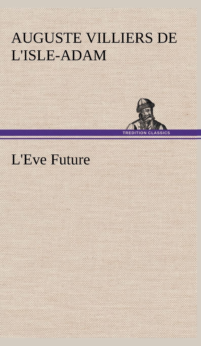 L'Eve Future (French Edition),Used