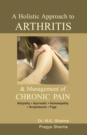 A Holistic Approach To Arthritis & Management Of Chronic Pain