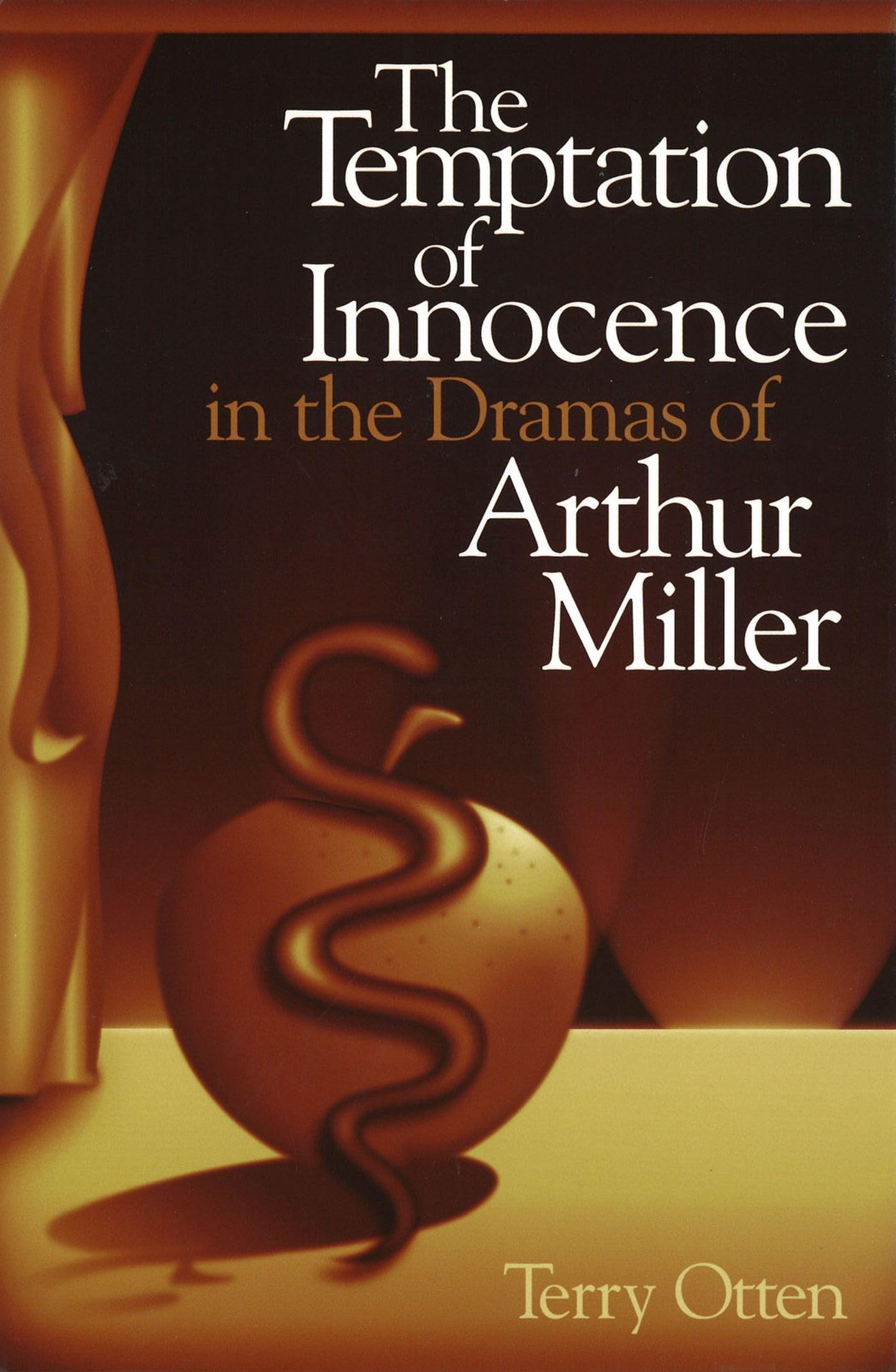 The Temptation of Innocence in the Dramas of Arthur Miller (Volume 1),Used