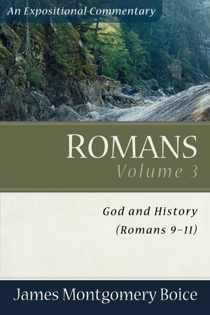 Romans: God and History (Romans 911) (Expositional Commentary),New