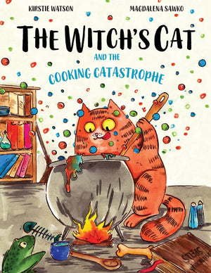 The Witch's Cat and The Cooking Catastrophe: A fantastical tale of magic, mischief and mishap!,Used