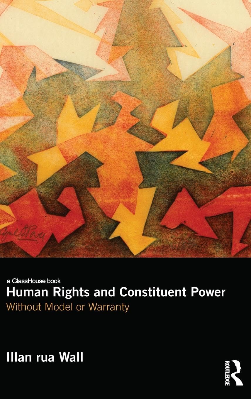 Human Rights and Constituent Power: Without Model or Warranty,Used