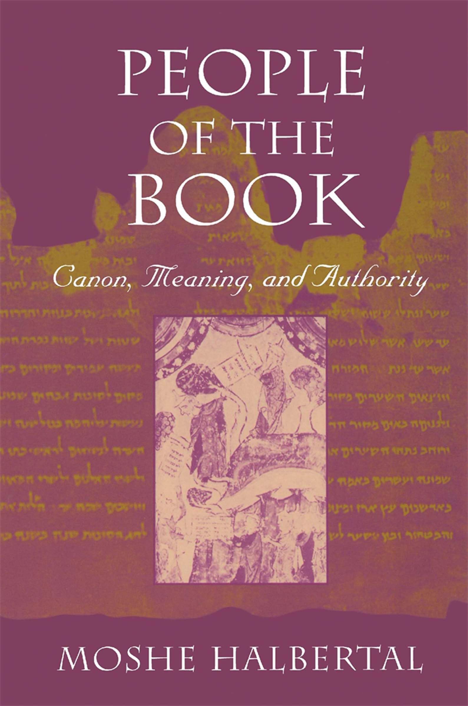 People of the Book: Canon, Meaning, and Authority,New