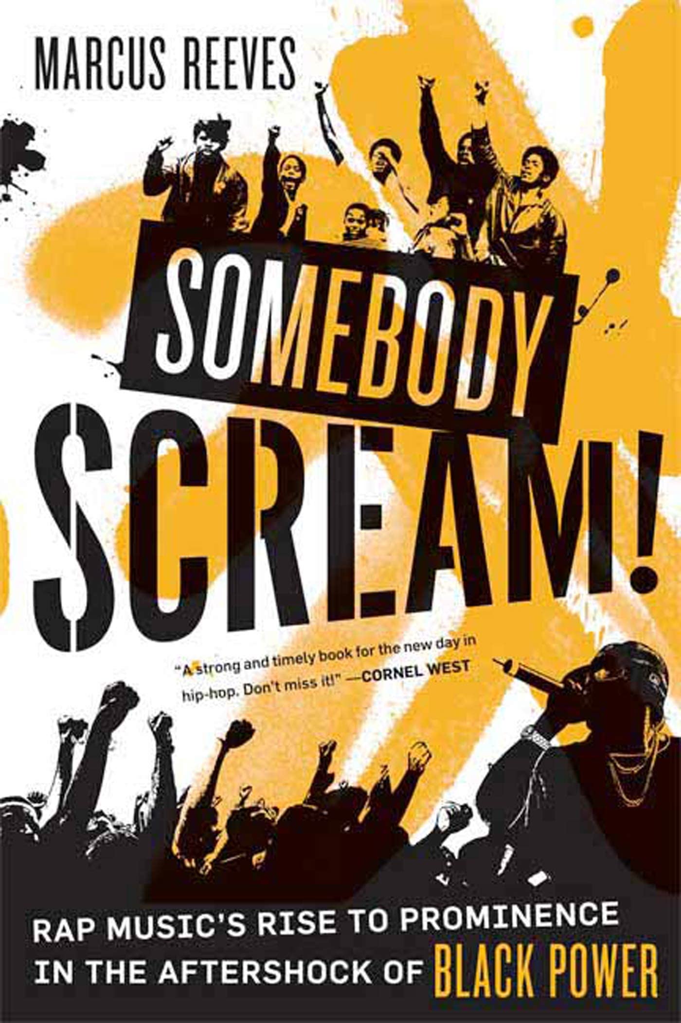 Somebody Scream!: Rap Music's Rise to Prominence in the Aftershock of Black Power,Used